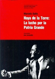 Haya De La Torre: La Lucha Por La Patria Grande-m. Gullo