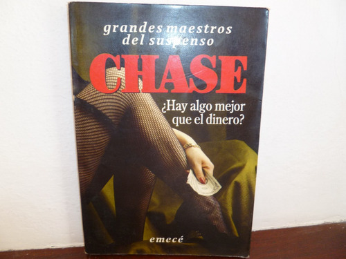 ¿hay Algo Mejor Que El Dinero?- Chase