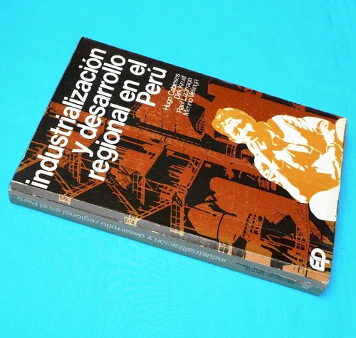 Industrialización Y Desarrollo Regional En Peru Hugo Otero