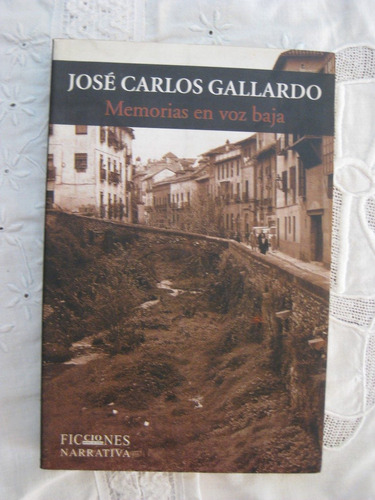 Memorias En Voz Baja  Jose Carlos Gallardo