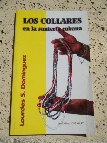 Los Collares En La Santería Cubana Dominguez Lourdes G6