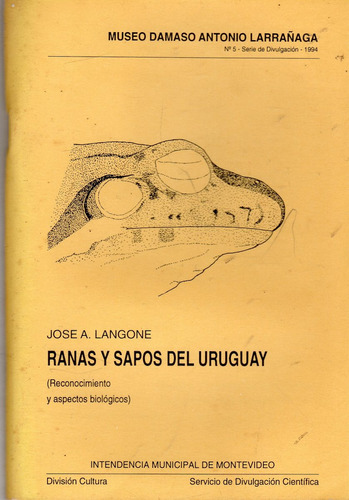 Libro: Ranas Y Sapos Del Uruguay - Jose A Langone