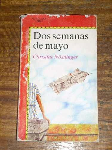 Dos Semanas De Mayo Christine Nostlinger Ed. Alfaguara