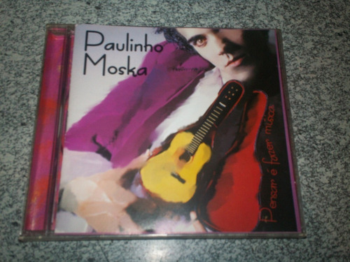 Cd - Paulinho Moska Pensar E Fazer Musica