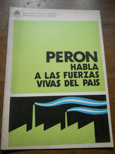 Peron Habla A Las Fuerzas Vivas Del Pais. 1974.-