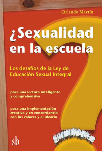 ¿sexualidad En La Escuela? Desafíos Ley Educación Sexual