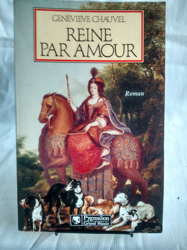 Reine Par Amour Genevieve Chauvel Ed Pygmalion Frances 