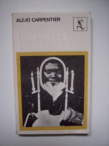 El Reino De Este Mundo - Alejo Carpentier - Edición 1993