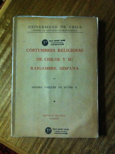 Costumbres Religiosas De Chiloé Y Su Raigambre Hispana