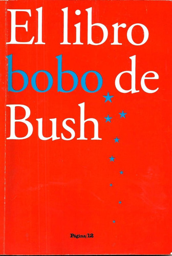 El Libro Bobo De Bush                              Pagina/12