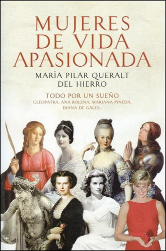 Mujeres De Vida Apasionada - Maria Pilar Queralt Del Hierro