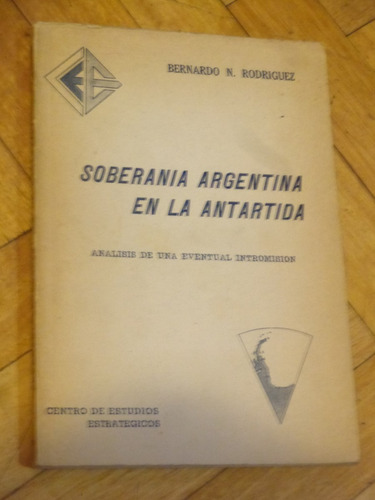 Soberanía Argentina En La Antártida. Bernardo N. Rodríguez