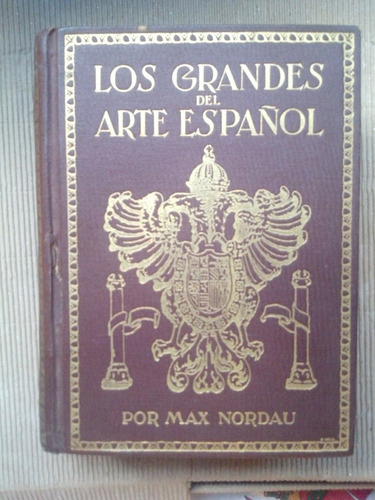Los Grandes Del Arte Español - Max Nordau