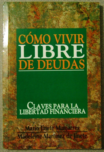 Como Vivir Libre De Deudas / Mario Jinete Manjarres / 