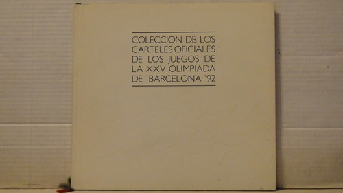 Libro Coleccion De Los Carteles Oficiales Barcelona'92