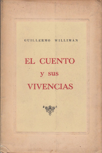 Uruguay Guillermo Williman El Cuento Y Sus Vivencias Letras