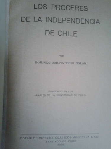 Los Proceres De La Independencia De Chile Domingo Amunategui
