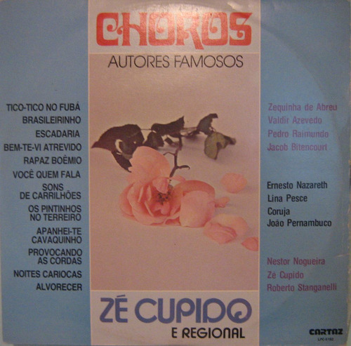 Zé Cupido & Regional - Choros Autores Famosos