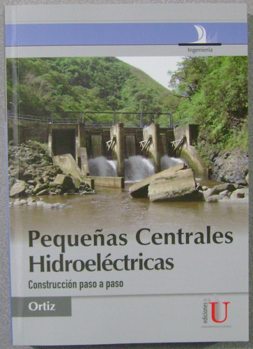 Pequeñas Centrales Hidroeléctricas / Ortiz / Edic U