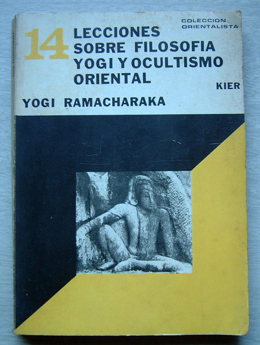 Lecciones Sobre Filosofia Yogi Y Ocultismo Oriental. Yogi Ra