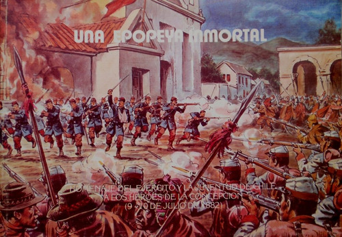 Guerra Del Pacifico Una Epopeya Inmortal Ejercito Chile