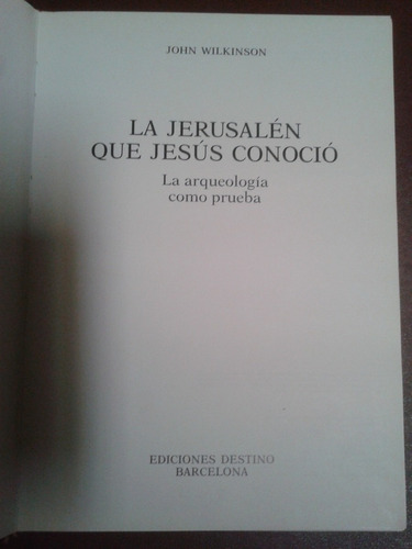 La Jerusalén Que Jesús Conoció John Wilkinson