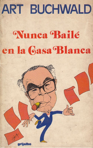 Humor Art Buchwald Nunca Baile En La Casa Blanca Satira 1977