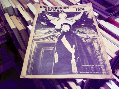 Revista Construccion Nacional Presidencia De La Nacion 1974