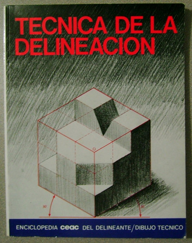 Tecnicas De La Delineacion / Ceac