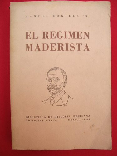 Manuel Bonilla Jr, El Régimen Maderista