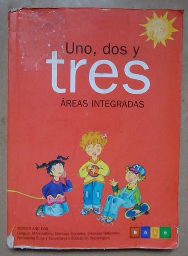 Uno Dos Y Tres Áreas Integradas Tercer Año Egb Ed. Base