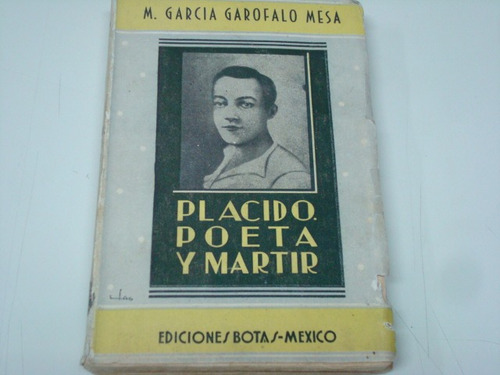 M. García Garofalo Mesa, Placido Poeta Y Mártir, Ediciones