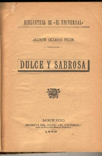 Picón, Jacinto Octavio. Dulce Y Sabrosa. 1898. Libro Antiguo