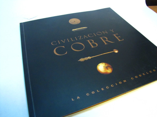 Codelco, Civilizacion Y Cobre, 2001.