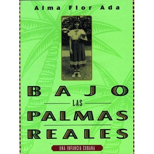 Bajo Las Palmas Reales. Alma Flor Ada. Alfagualra