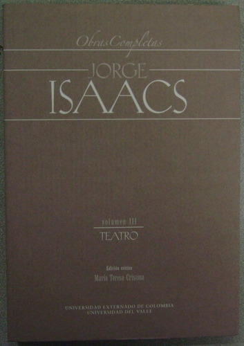 Teatro Jorge Isaacs Volumen Iii - Uex