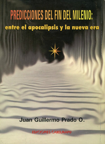Predicciones Del Fin Del Milenio: Entre El A. Y La Nueva Era