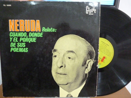 Neruda Cuando Donde Y El Porque De Sus Poemas Vinilos Arg