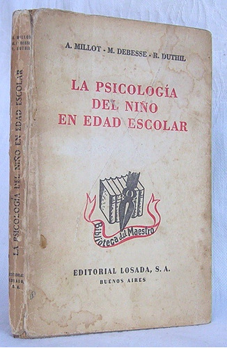 La Psicología Del Niño En Edad Escolar A. Millot - M Debesse