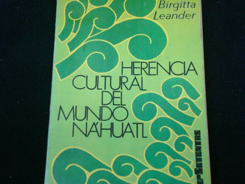 Birgitta Leander, Herencia Cultural Del Mundo Náhuatl,