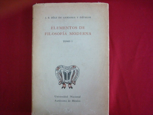 J. Díaz De Gamarra Y Dávalos, Elementos De Filosofía Moderna