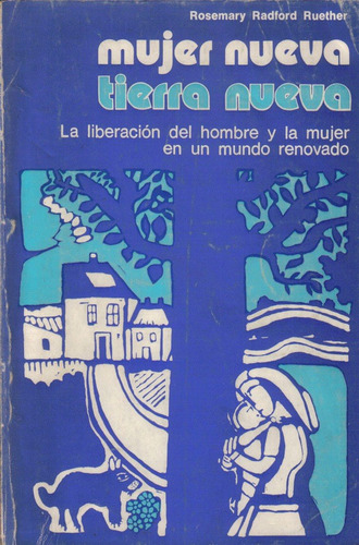 Mujer Nueva Tierra Nueva  /  Rosemary Y Radford Ruether