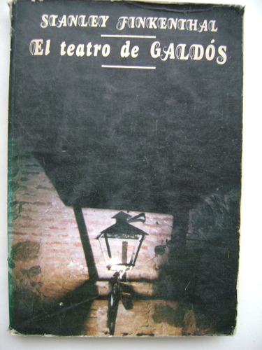 El Teatro De Benito Pèrez Galdòs / Stanley Finkenthal