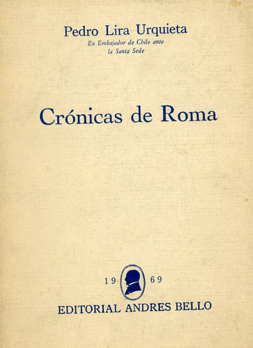 Crónicas De Roma - Pedro Lira Urquieta