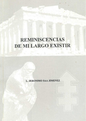 Reminiscencias De Mi Largo Existir - L. Jerónimo Saa Jiménez