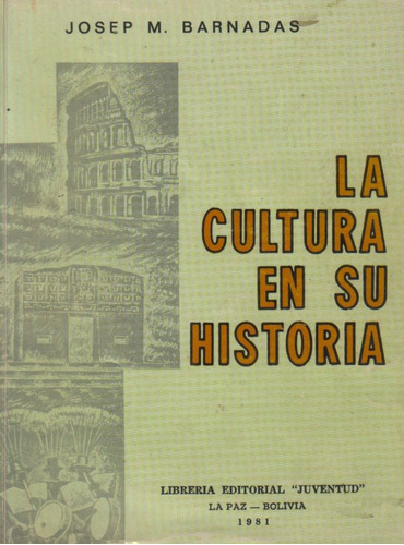 La Cultura En Su Historia / Josep M. Barnadas