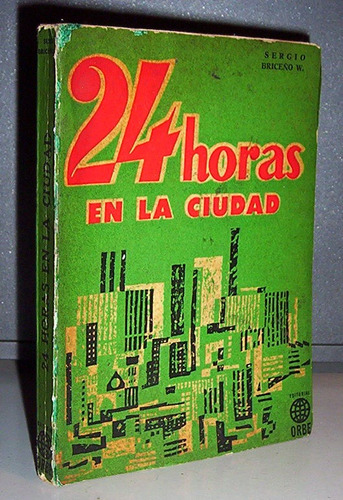 24 Horas En La Ciudad Sergio Briceño W. Novela Sátira