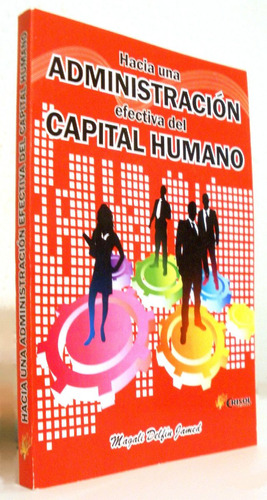 Hacia Una Administración Efectiva Del Capital Humano Mdn