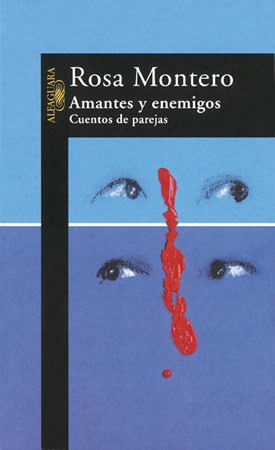 Amantes Y Enemigos  Rosa Montero