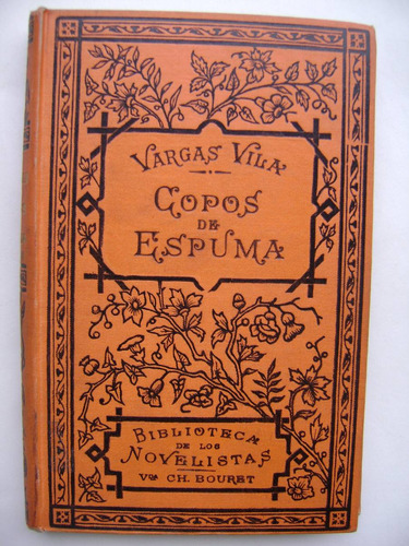 Copos De Espuma / J. M. Vargas Vila / Bella Ediciòn / 1918